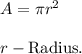 A=\pi r^2\\\\r - \text{Radius.}