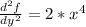 \frac{d^2f}{dy^2} = 2*x^4