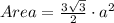 Area=  \frac{3\sqrt{3}  }{2} \cdot a^2
