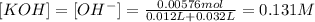 [KOH]=[OH^-]=\frac{0.00576mol}{0.012L+0.032L}=0.131M