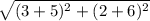 \sqrt{(3+5)^2+(2+6)^2}