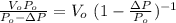 \frac{V_oP_o}{P_o - \Delta P} =V_o \ ( 1 - \frac{\Delta P}{P_o} )^{-1}