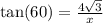 \tan(60) = \frac{4\sqrt 3}{x}