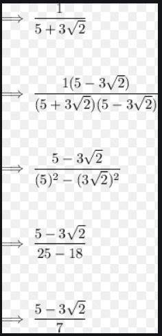 Rationalize the denominator 1/5+3√2​