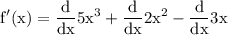 \displaystyle  \rm f'(x) =  \frac{d}{dx}  {5x}^{3}  + \frac{d}{dx}  2 {x}^{2}  - \frac{d}{dx}  3x