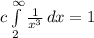 c\int\limits^{\infty}_2 {\frac{1}{x^3}} \, dx = 1