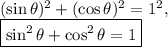 (\sin\theta)^2+(\cos\theta)^2=1^2,\\\boxed{\sin^2\theta+\cos^2\theta=1}