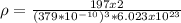 \rho=\frac{197 x 2}{(379*10^{-10})^3*6.023 x 10^{23}}