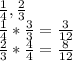 \frac{1}{4} , \frac{2}{3} \\\frac{1}{4} * \frac{3}{3} = \frac{3}{12}\\\frac{2}{3} * \frac{4}{4} = \frac{8}{12}