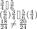\frac{3}{4} [] \frac{5}{6}\\(\frac{6}{6})\frac{3}{4} [] \frac{5}{6}(\frac{4}{4})\\\frac{18}{24} \neq \frac{20}{24}
