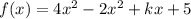 f(x) = 4x^2 - 2x^2 + kx + 5