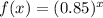 f(x) = (0.85)^x