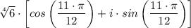 \sqrt[4]{6} \cdot \left[cos\left({\dfrac{11 \cdot \pi}{12}  } \right) + i \cdot sin\left(\dfrac{11 \cdot\pi}{12}   } \right) \right]