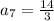 a_7 = \frac{14}{3}