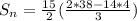 S_n = \frac{15}{2}(\frac{2*38-14 *4}{3})