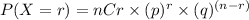 P(X=r)=nCr\times (p)^r\times (q)^{(n-r)}