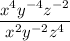 \dfrac{x^4y^{-4}z^{-2}}{x^2y^{-2}z^4}