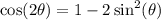 \cos(2\theta) = 1-2\sin^2(\theta)\\\\