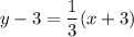 y-3=\dfrac{1}{3}(x+3)