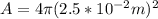 A=4\pi (2.5*10^{-2}m)^2