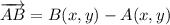 \overrightarrow{AB} = B(x,y) - A(x,y)