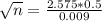 \sqrt{n} = \frac{2.575*0.5}{0.009}