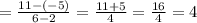 =\frac{11-(-5)}{6-2} =\frac{11+5}{4}=\frac{16}{4}=4