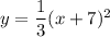 y=\dfrac{1}{3}(x+7)^2