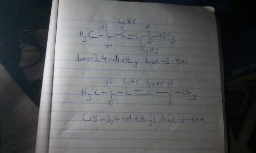 3. Sketch the cis and trans structures of 3,4 diethylhex -3-ene​