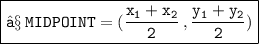 \boxed{\large{ \tt{✧ \: MIDPOINT = ( \frac{x_{1} + x_{2}}{2} } \:, \frac{y_{1} + y_{2}}{2} ) }}