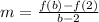 m = \frac{f(b) - f(2)}{b - 2}