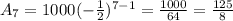 A_7 = 1000(-\frac{1}{2})^{7-1} = \frac{1000}{64} = \frac{125}{8}
