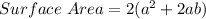 Surface\ Area = 2(a^2 + 2ab)