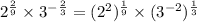 2^{\frac{2}{9}}\times 3^{-\frac{2}{3} }=(2^2)^{\frac{1}{9}}\times (3^{-2})^{\frac{1}{3} }