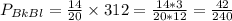 P_{BkBl} = \frac{14}{20} \times {3}{12} = \frac{14*3}{20*12} = \frac{42}{240}