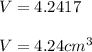 V=4.2417\\\\V=4.24 cm^3
