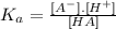 K_a=\frac{[A^-].[H^+]}{[HA]}