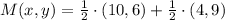 M(x,y) = \frac{1}{2}\cdot (10, 6) + \frac{1}{2}\cdot (4,9)