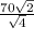 \frac{70\sqrt{2} }{\sqrt{4} }
