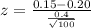 z = \frac{0.15 - 0.20}{\frac{0.4}{\sqrt{100}}}