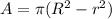 A=\pi (R^2-r^2)