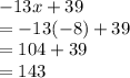 -13x+39\\= -13(-8)+39\\= 104+39\\=143