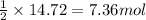 \frac{1}{2}\times 14.72=7.36mol