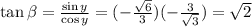 \tan \beta  =  \frac{ \sin y}{ \cos y} =( -  \frac{ \sqrt{6} }{3} )( -  \frac{3}{ \sqrt{3} } ) =  \sqrt{2}
