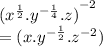 {( {x}^{ \frac{1}{2} }. {y}^{ -   \frac{1}{4} } .z) }^{ - 2}  \\  = (x. {y}^{ -  \frac{1}{2} } . {z}^{ - 2} )