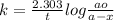 k=\frac{2.303}{t}   log \frac{ao}{a-x}