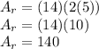 A_r=(14)(2(5))\\A_r=(14)(10)\\A_r=140