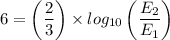 6 =   \left(\dfrac{2}{3} \right ) \times log_{10} \left( \dfrac{E_2}{E_1} \right)
