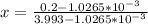 x=\frac{0.2-1.0265*10^{-3}}{3.993-1.0265*10^{-3}}