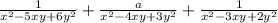 \frac{1}{ {x}^{2}  - 5xy + 6 {y}^{2} } +  \frac{a}{{x}^{2}  - 4xy + 3{y}^{2} } +  \frac{1}{{x}^{2}  - 3xy + 2{y}^{2}}